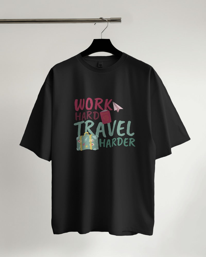 Work Hard Travel Harder Oversized T-shirt